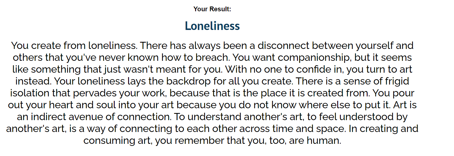 i create from loneliness. what do you create from?